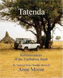 Tatenda: Reminiscences of the Zimbabwe Bush