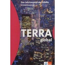 Terra global. Das Jahrtausend der Stdte. Sek. II Arbeitsmaterial