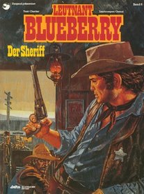 Leutnant Blueberry, Bd.6, Der Sheriff