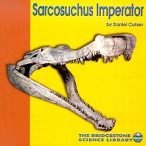 Sarcosuchus Imperator (Discovering Dinosaurs)