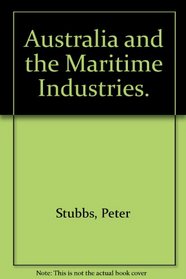 AUSTRALIA AND THE MARITIME INDUSTRIES