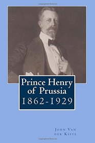 Prince Henry of Prussia: 1862-1929