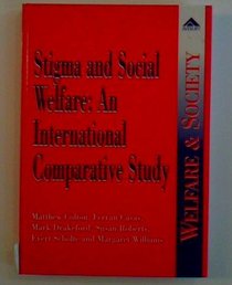 Stigma and Social Welfare: An International Comparative Study (Welfare and Society)