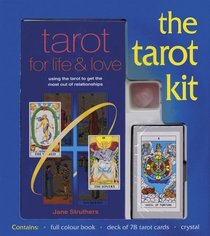 The Tarot Kit : Using the Tarot to Get the Most Out of Relationships