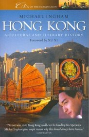 Hong Kong: A Cultural and Literary History (Cities of the Imagination)