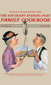 Selected Health Recipes from the Saturday Evening Post Family Cookbook