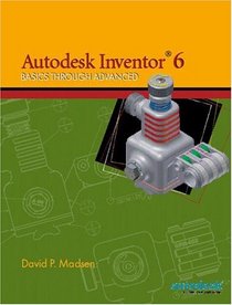 Autodesk Inventor 6: Basics Through Advanced