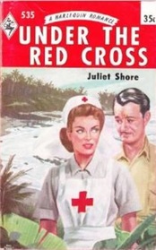 Under the Red Cross (Harlequin Romance, No 535)