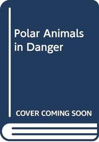 Polar Animals in Danger
