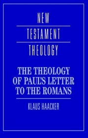 The Theology of Paul's Letter to the Romans (New Testament Theology)