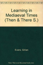 Learning in Medieval Times (Then and There)