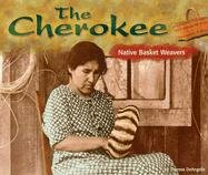 The Cherokee: Native Basket Weavers (America's First Peoples)