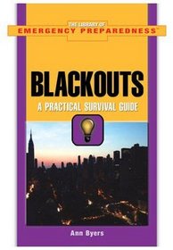 Blackouts: A Practical Survival Guide (The Library of Emergency Preparedness)