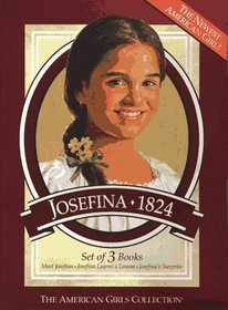 Josefina 1824: Meet Josefina, Josefina Learns a Lesson, Josefina's Surprise