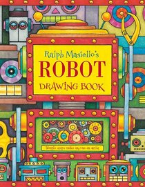 Ralph Masiello's Robot Drawing Book