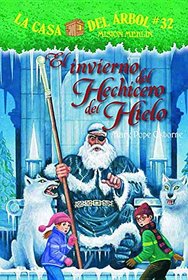 La casa del rbol # 32: Invierno del hechicero de hielo (Spanish Edition)