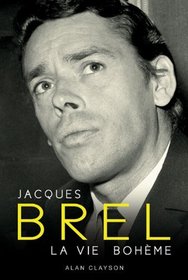 Jacques Brel: La Vie Boheme