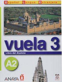 Vuela 3 Libro del Alumno A2 (Metodos) (Spanish Edition)