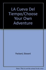 LA Cueva Del Tiempo/Choose Your Own Adventure