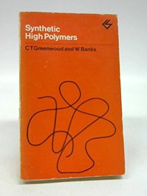 Synthetic high polymers (Contemporary science paperbacks, 31)