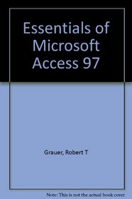 Essentials of Microsoft Access 97