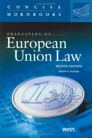 Principles of European Union Law, 2nd Edition, The Concise Hornbook Series
