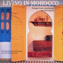 Living in Morocco: Design from Casablanca to Marakesh