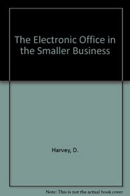 The Electronic Office in the Smaller Business