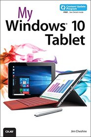 My Windows 10 Tablet: Covers Windows 10 Tablets including Microsoft Surface Pro