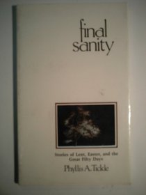Final sanity: Stories of Lent, Easter, and the great fifty days