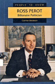 Ross Perot: Billionaire Politician (People to Know)