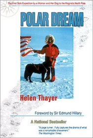 Polar Dream: The First Solo Expedition by a Woman and Her Dog to the Magnetic North Pole