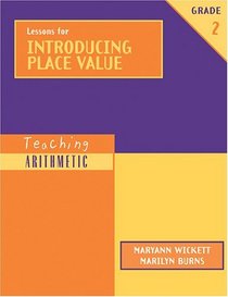 Lessons for Introducing Place Value: Grade 2 (Teaching Arithmetic)