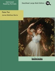 Peter Pan (EasyRead Large Bold Edition): Peter and Wendy
