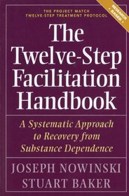The Twelve-Step Facilitation Handbook without CT Test: A Systematic Approach to Recovery from Substance Dependence