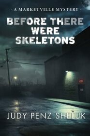 Before There Were Skeletons: A Marketville Mystery