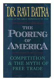 The Pooring of America: Competition and the Myth of Free Trade