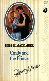 Cindy and the Prince (Legendary Lovers, Bk 1) (Silhouette Romance, No 555)