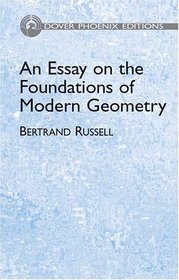 An Essay on the Foundations of Modern Geometry (Dover Phoenix Editions)