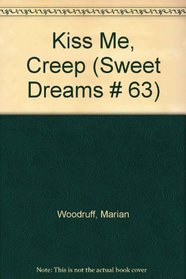 Kiss Me, Creep (Sweet Dreams # 63)