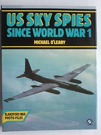 United States Sky Spies Since World War I (Blandford war photo-files)