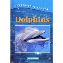 Creatures of the Sea - Dolphins (Creatures of the Sea)