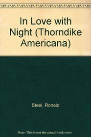 In Love With Night: The American Romance With Robert Kennedy (Thorndike Press Large Print Americana Series)