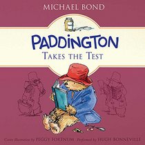 Paddington Takes the Test (Paddington Bear Series, Book 7)
