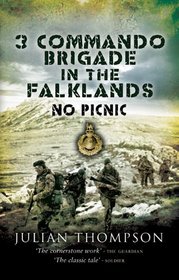 3 COMMANDO BRIGADE IN THE FALKLANDS: No Picnic (Pen & Sword Military)