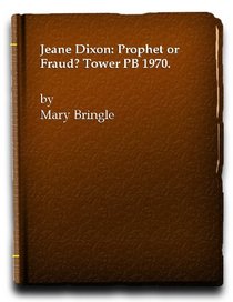 Jeane Dixon: Prophet or Fraud?