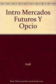 Introduccion a Los Mercados de Futuro y Opciones 2 (Spanish Edition)