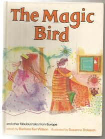 Magic Bird and Other European Tales