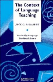 The Context of Language Teaching (Cambridge Language Teaching Library)