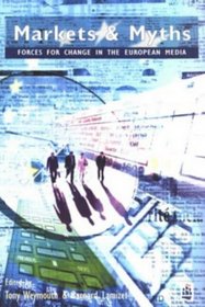 Markets and Myths: Forces for Change in the Media of Western Europe
